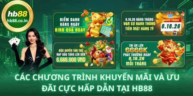 Các chương trình khuyến mãi và ưu đãi cực hấp dẫn tại HB88.