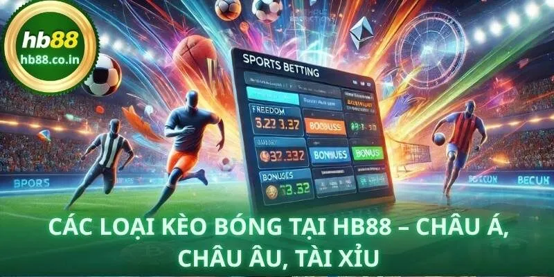 Bảng minh họa các loại kèo bóng phổ biến tại thể thao HB88