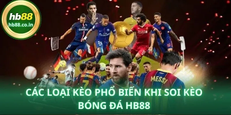 Các loại kèo bóng đá phổ biến giúp bet thủ HB88 đa dạng lựa chọn và chiến lược