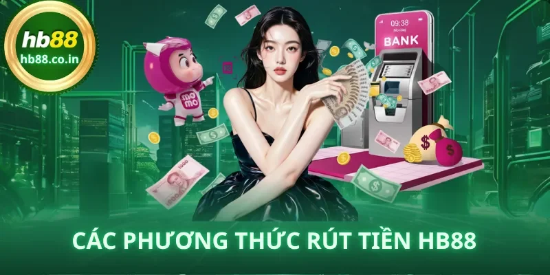 Các phương thức rút tiền HB88