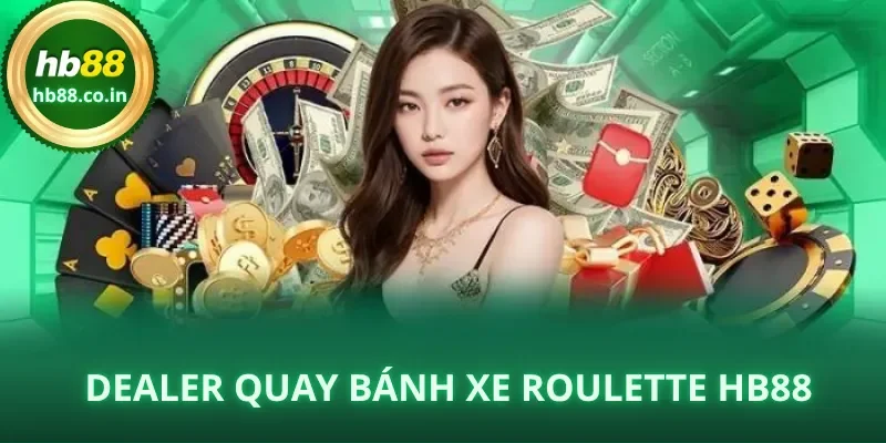 Dealer trực tiếp quay bánh xe Roulette, mang lại trải nghiệm casino chân thực nhất.
