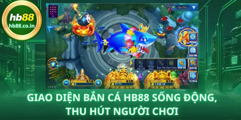 Giao diện bắn cá HB88 sống động, thu hút người chơi.