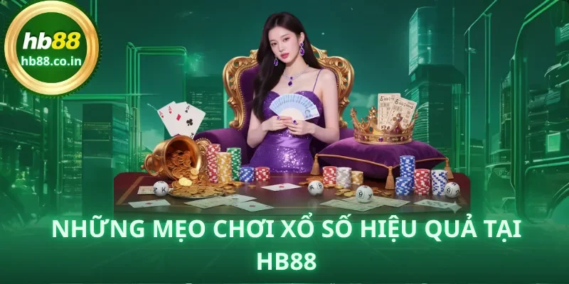 Những mẹo chơi xổ số hiệu quả tại HB88.