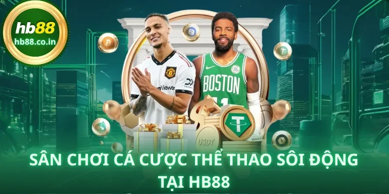 Sân chơi cá cược thể thao sôi động tại HB88.