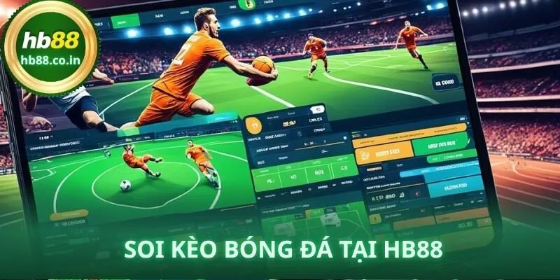 Soi Kèo Bóng Đá Chuẩn Xác Cùng HB88 – Tăng Tỷ Lệ Thắng Cược